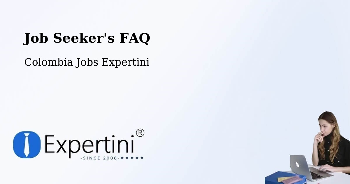 Job Seeker FAQ – Neiva - Colombia Jobs Expertini